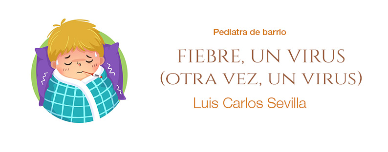 Fiebre: es un virus (Otra vez, un virus)